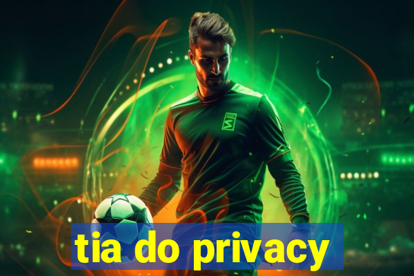 tia do privacy