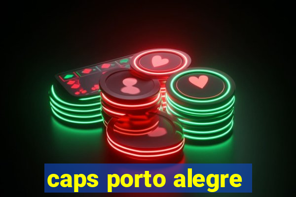 caps porto alegre