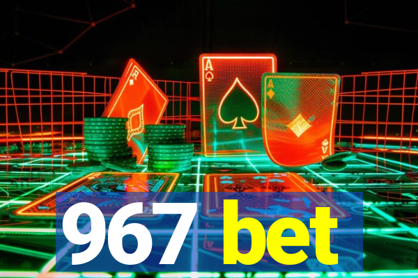 967 bet