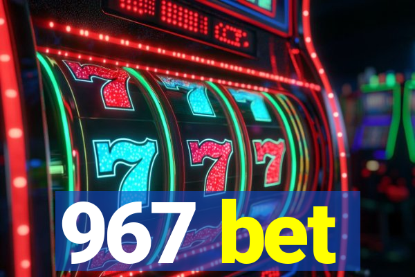 967 bet