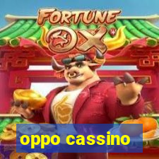 oppo cassino