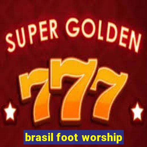 brasil foot worship