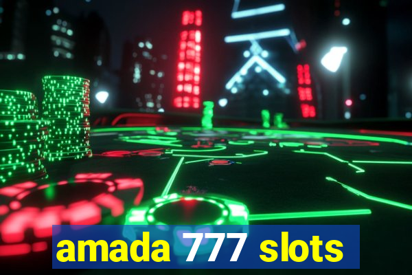 amada 777 slots