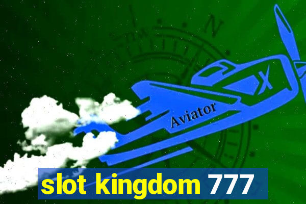 slot kingdom 777