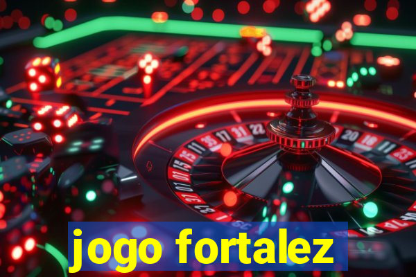 jogo fortalez