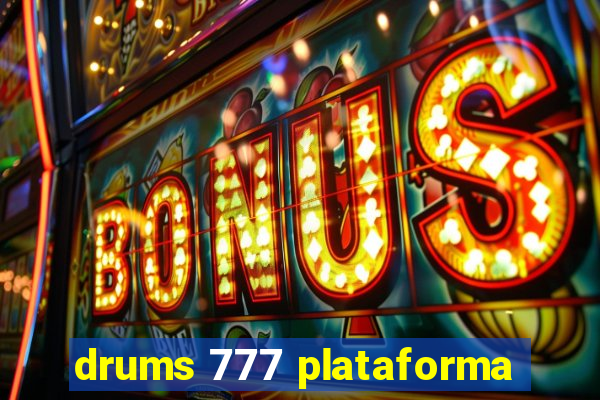 drums 777 plataforma