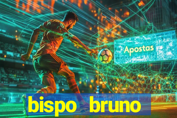 bispo bruno leonardo fortuna