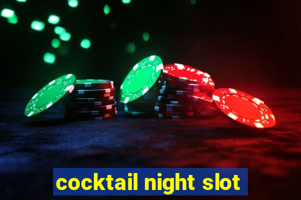 cocktail night slot