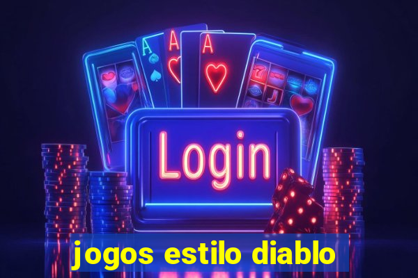 jogos estilo diablo