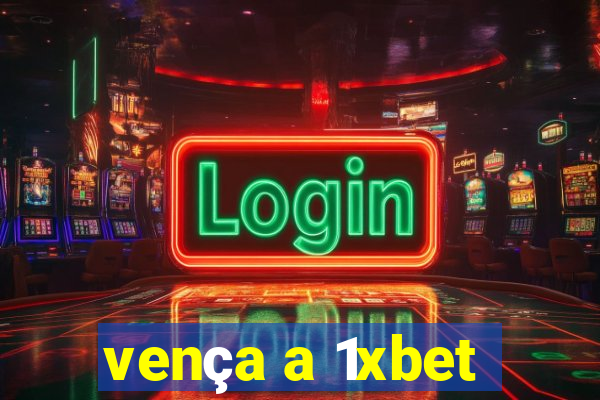 vença a 1xbet