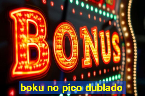 boku no pico dublado