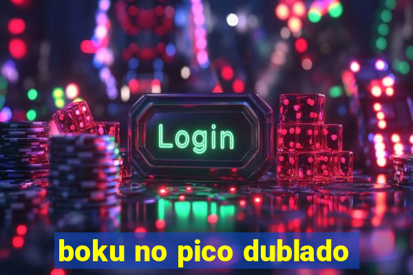 boku no pico dublado