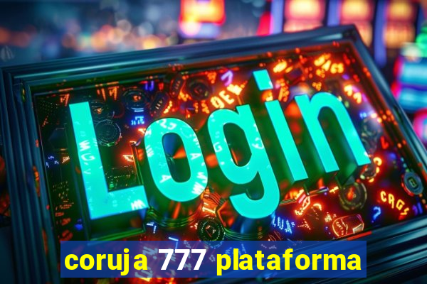 coruja 777 plataforma