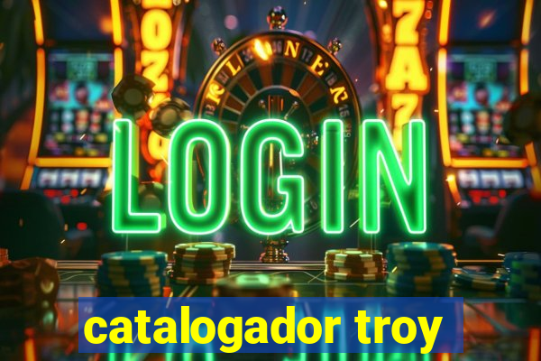 catalogador troy