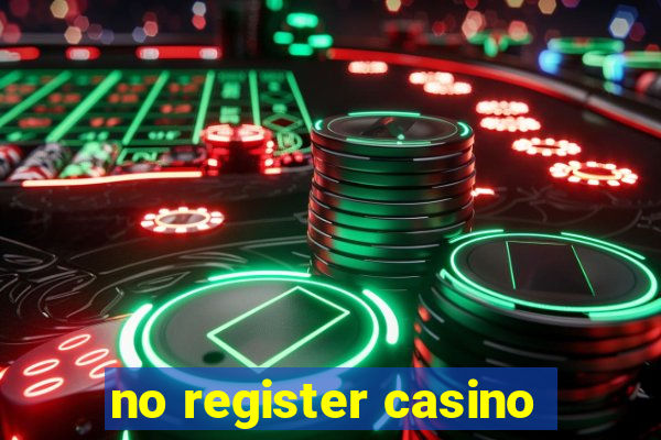 no register casino