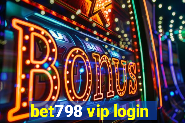 bet798 vip login