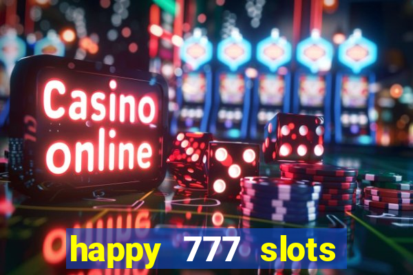 happy 777 slots paga mesmo