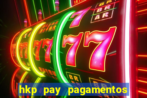 hkp pay pagamentos ltda jogo do tigre