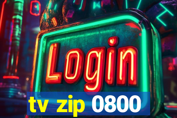 tv zip 0800