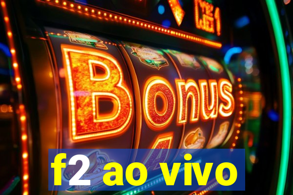 f2 ao vivo