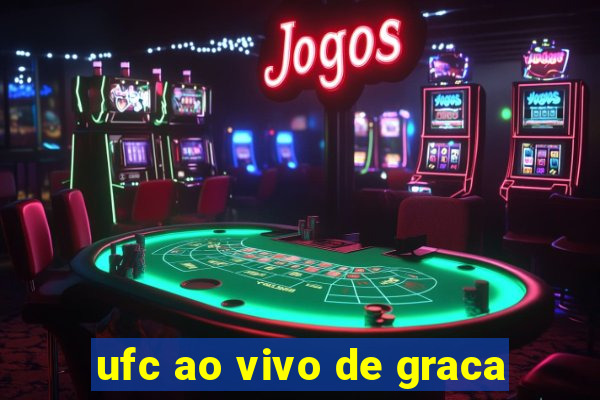 ufc ao vivo de graca