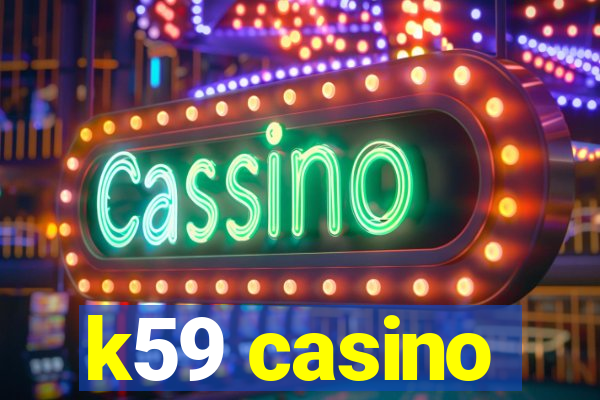 k59 casino