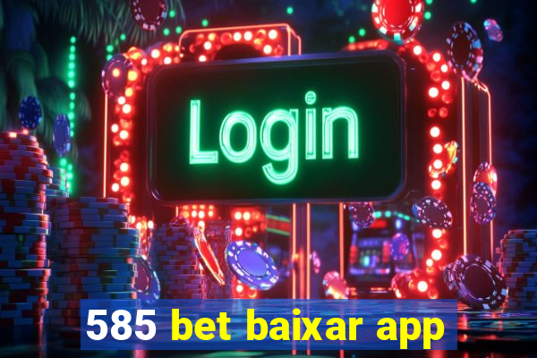 585 bet baixar app