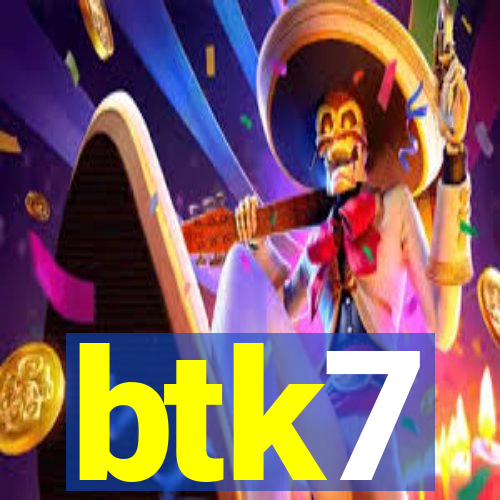 btk7