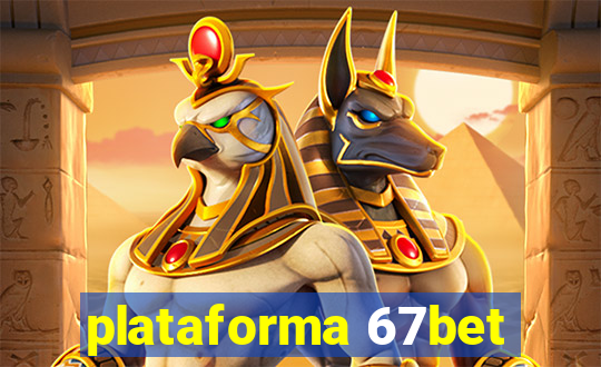 plataforma 67bet