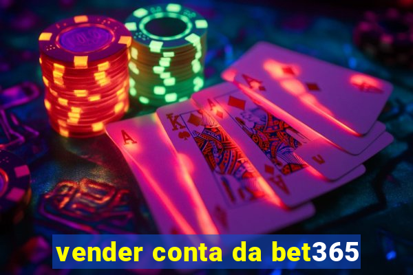 vender conta da bet365