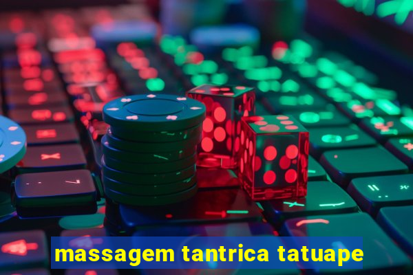 massagem tantrica tatuape