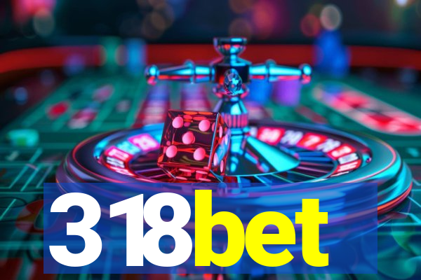 318bet