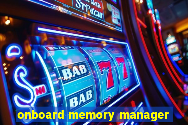 onboard memory manager