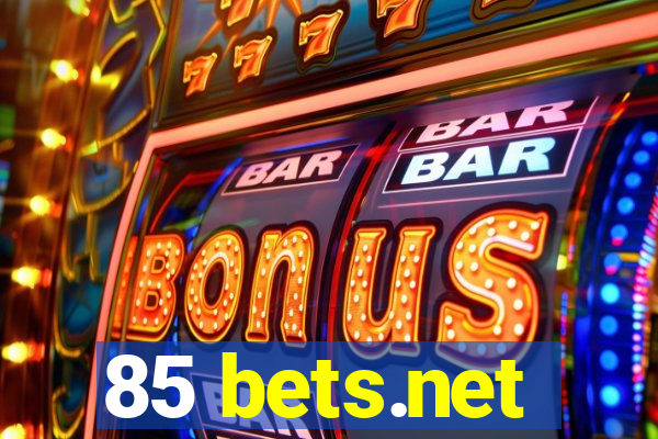 85 bets.net