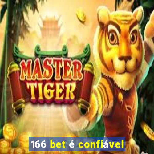 166 bet é confiável