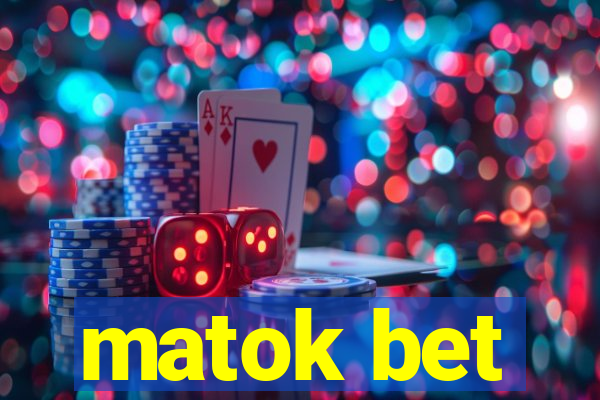 matok bet