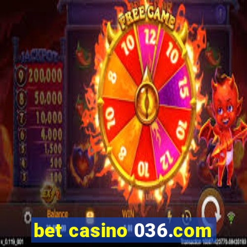 bet casino 036.com