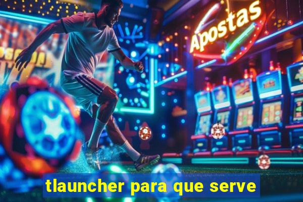 tlauncher para que serve