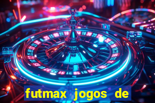 futmax jogos de hoje ao vivo