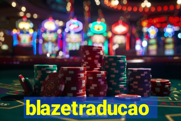 blazetraducao