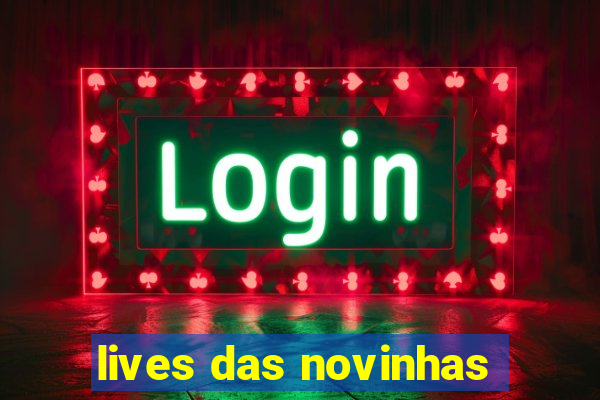 lives das novinhas