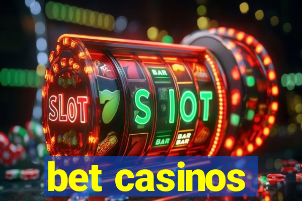 bet casinos