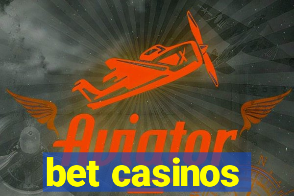 bet casinos