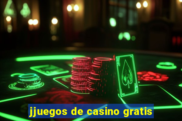 jjuegos de casino gratis