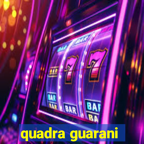 quadra guarani