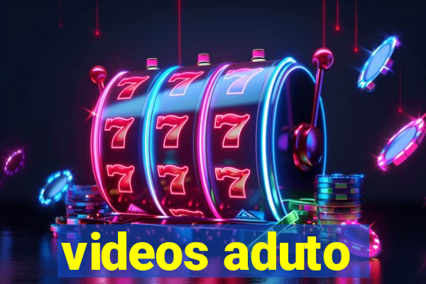 videos aduto