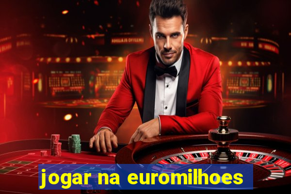 jogar na euromilhoes