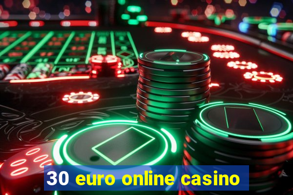 30 euro online casino