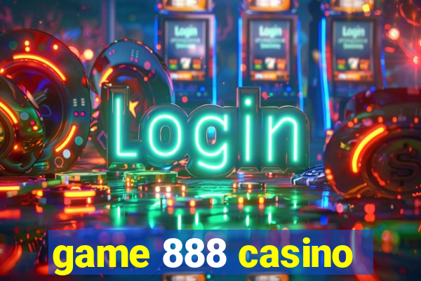 game 888 casino