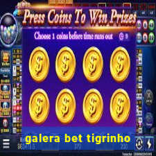 galera bet tigrinho